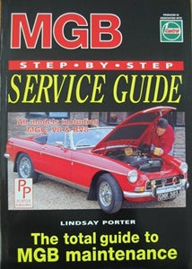 MGB STEP-BY-STEP SERVICE GUIDE by LINDSAY PORTER - INCLUDES DELIVERY